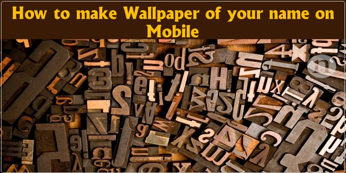 How to make Wallpaper of your name on Mobile हिंदी में