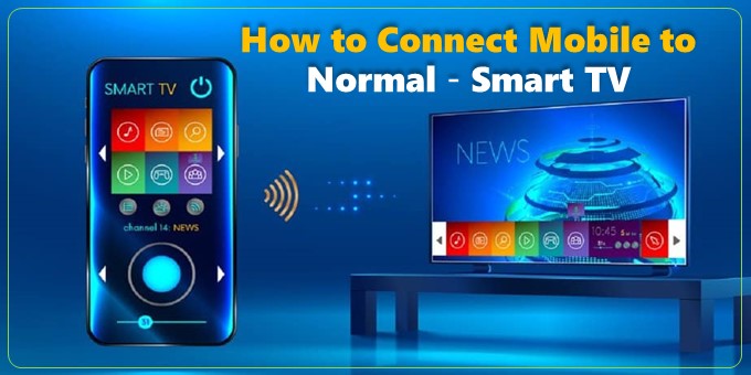 How to Connect Mobile to Normal or Smart TV